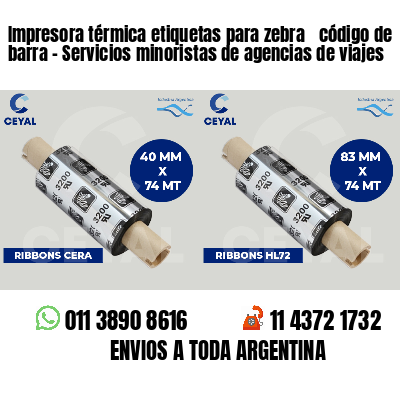 Impresora térmica etiquetas para zebra  código de barra - Servicios minoristas de agencias de viajes